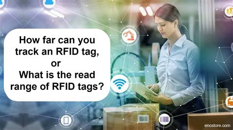 how far can rfid be tracked|how accurate can rfid be.